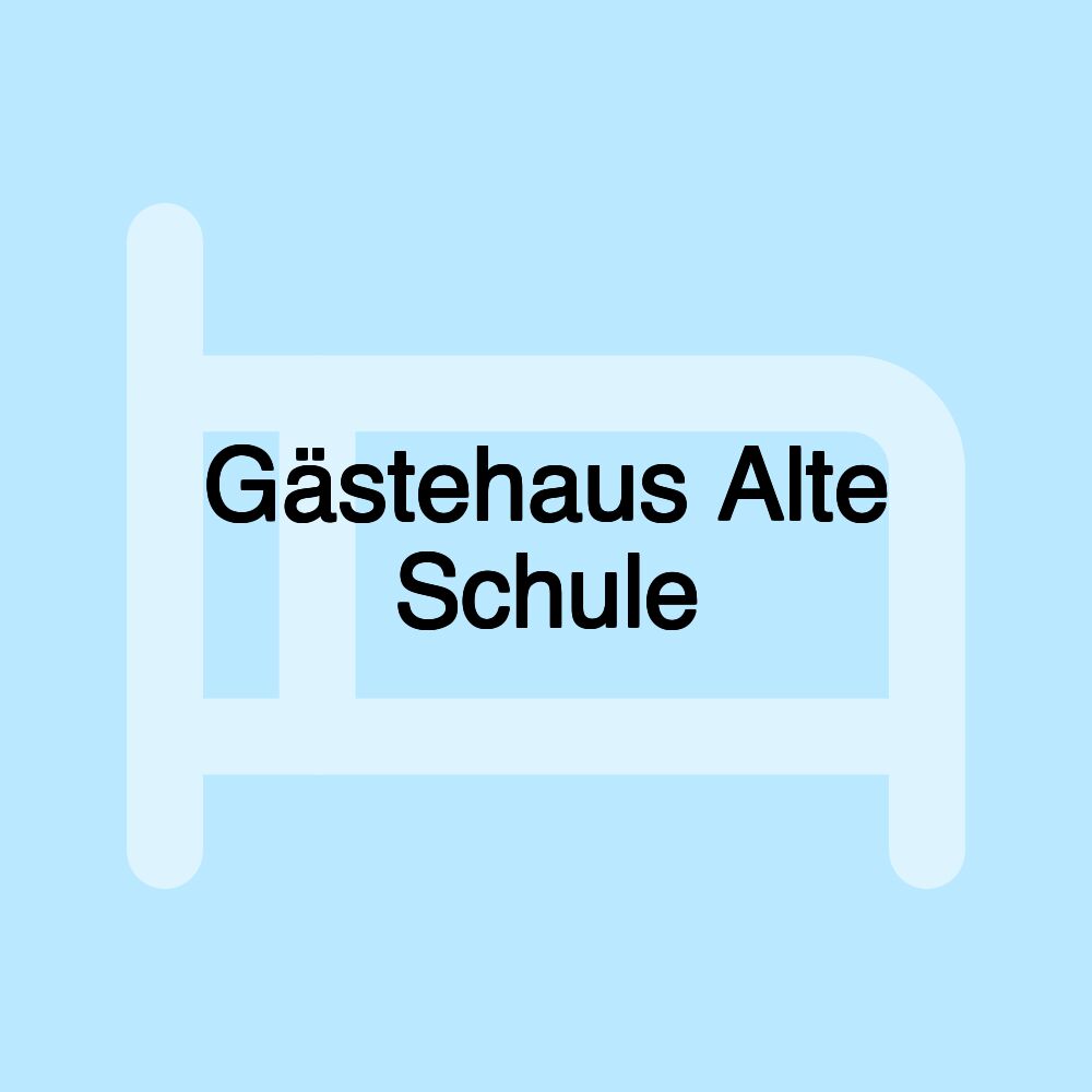 Gästehaus Alte Schule