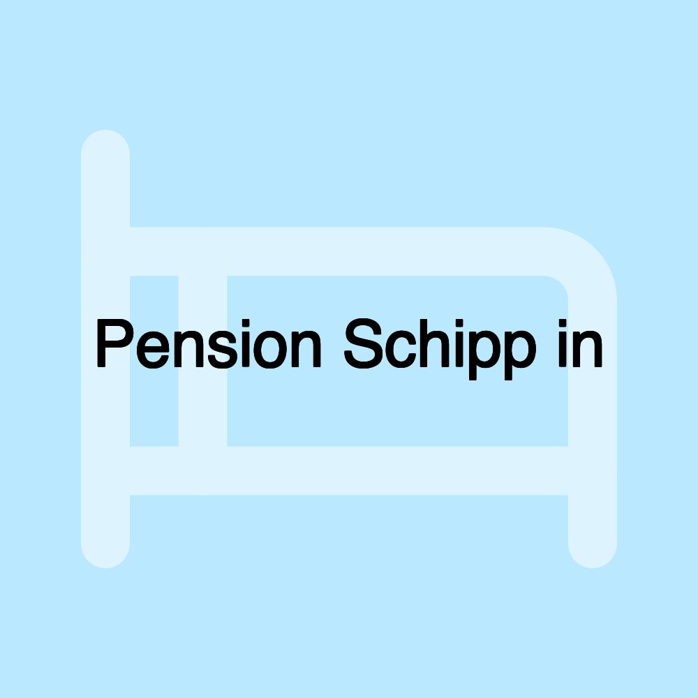 Pension Schipp in