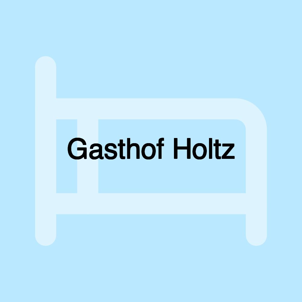 Gasthof Holtz