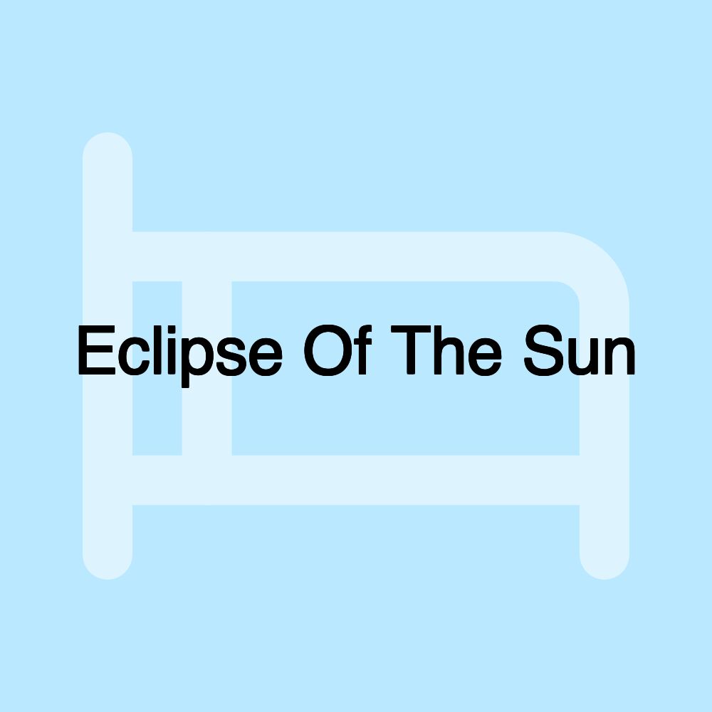 Eclipse Of The Sun