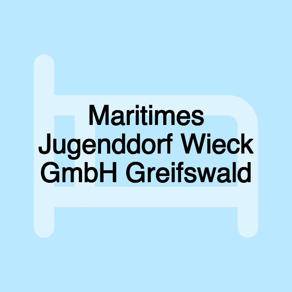 Maritimes Jugenddorf Wieck GmbH Greifswald