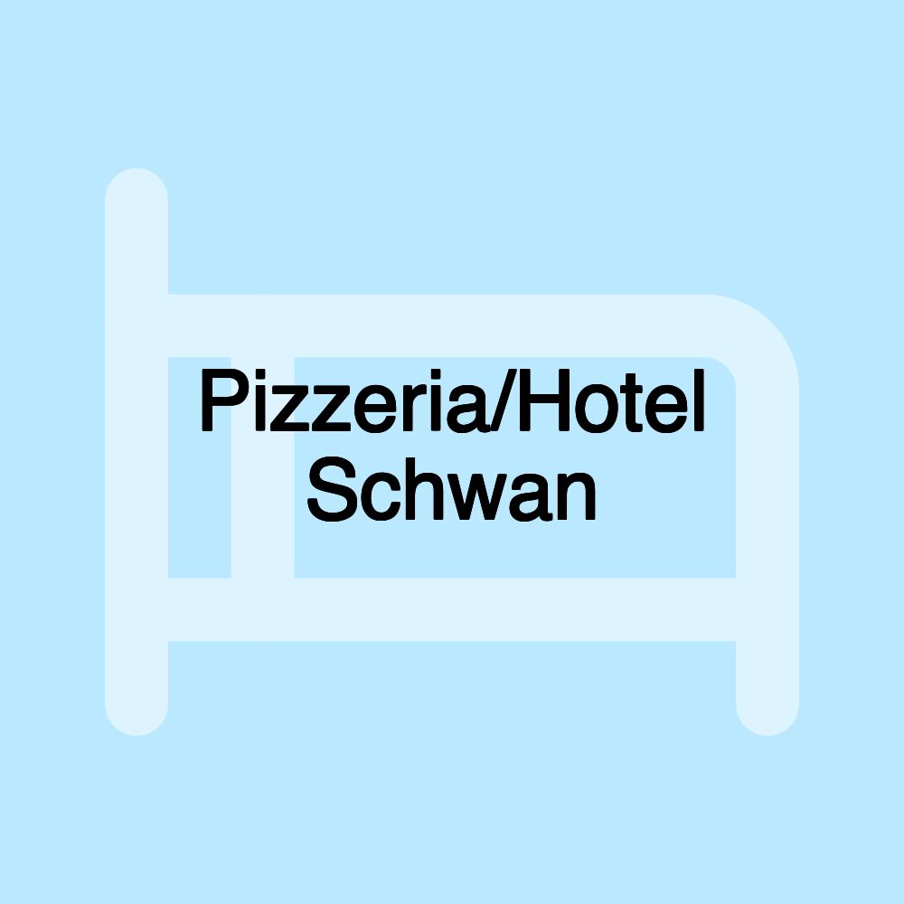 Pizzeria/Hotel Schwan