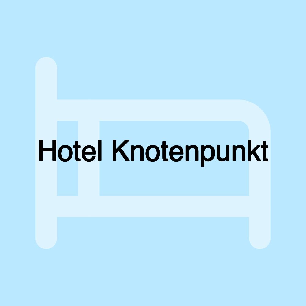 Hotel Knotenpunkt