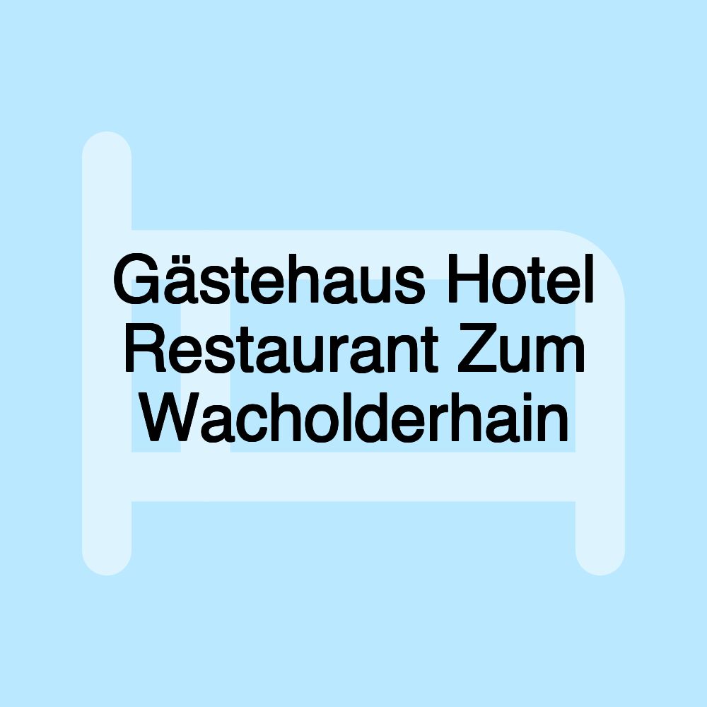 Gästehaus Hotel Restaurant Zum Wacholderhain