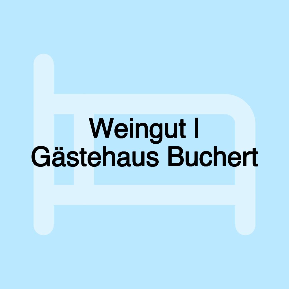 Weingut | Gästehaus Buchert