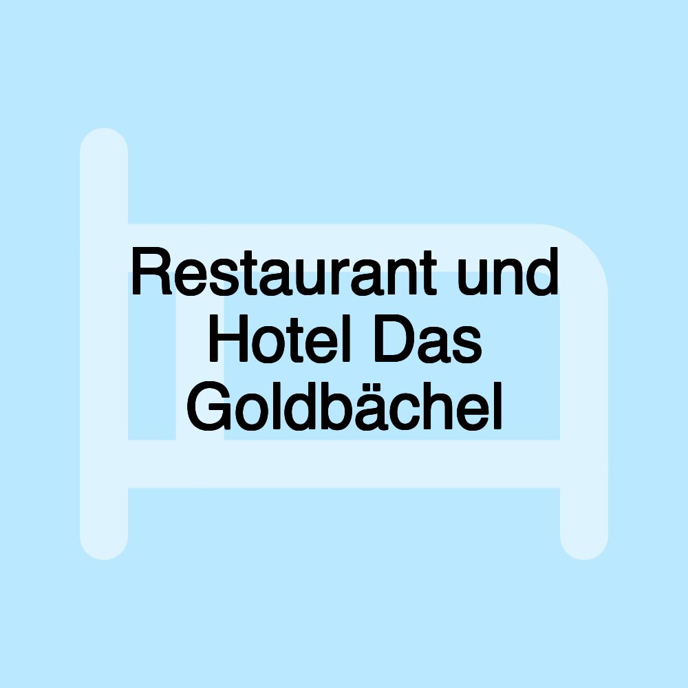 Restaurant und Hotel Das Goldbächel