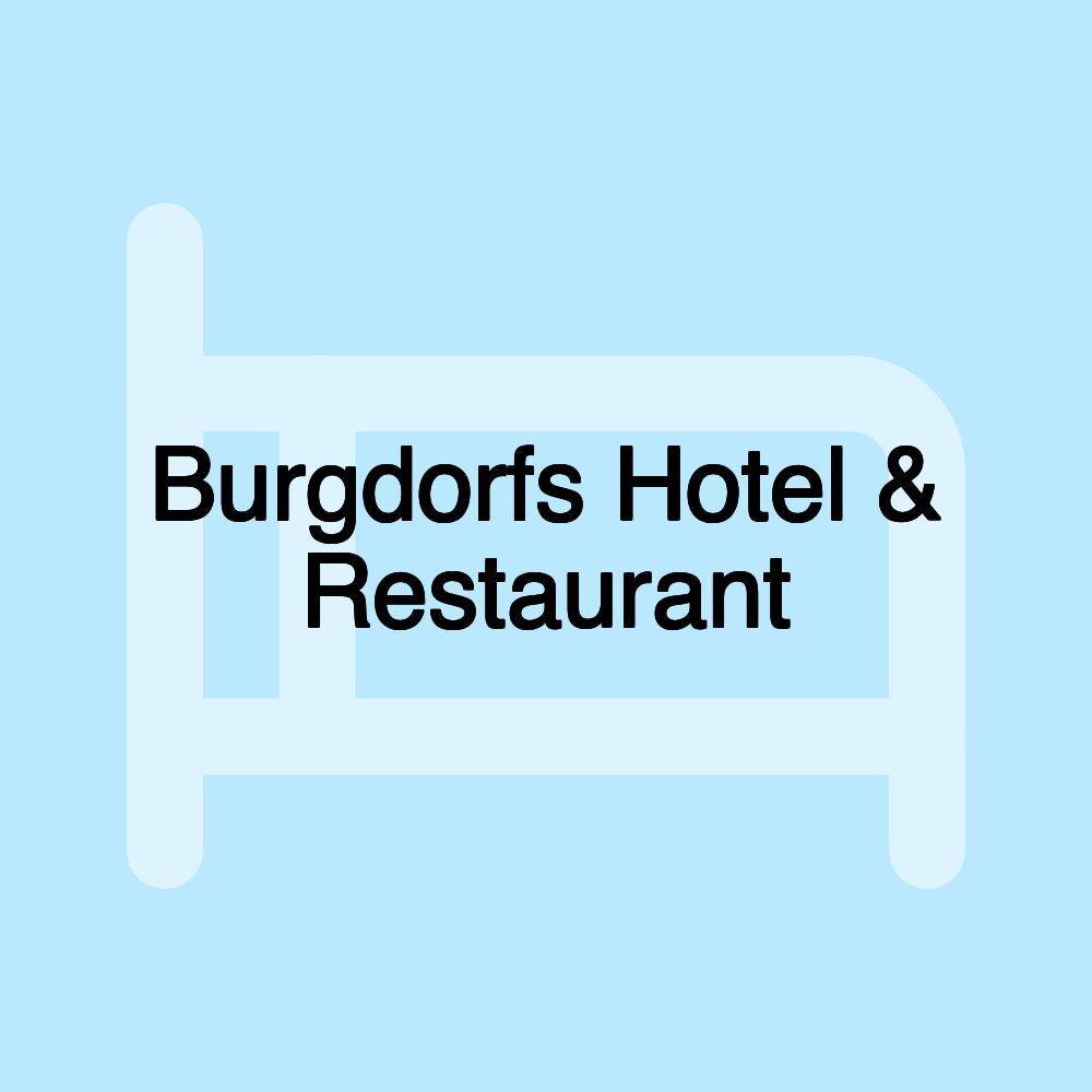 Burgdorfs Hotel & Restaurant