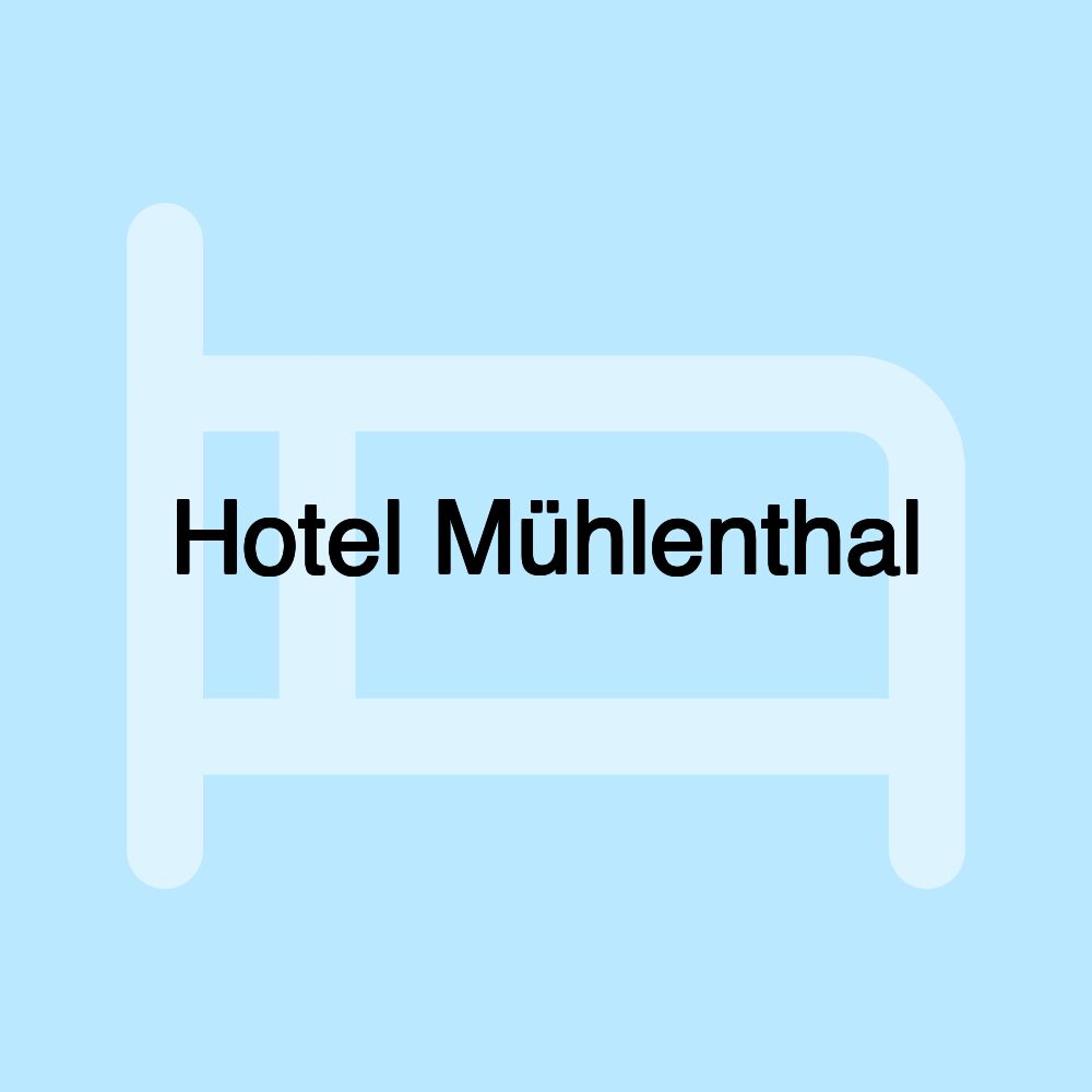 Hotel Mühlenthal