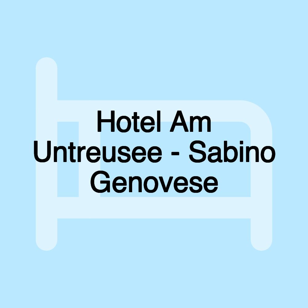 Hotel Am Untreusee - Sabino Genovese