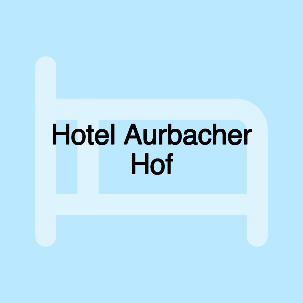 Hotel Aurbacher Hof