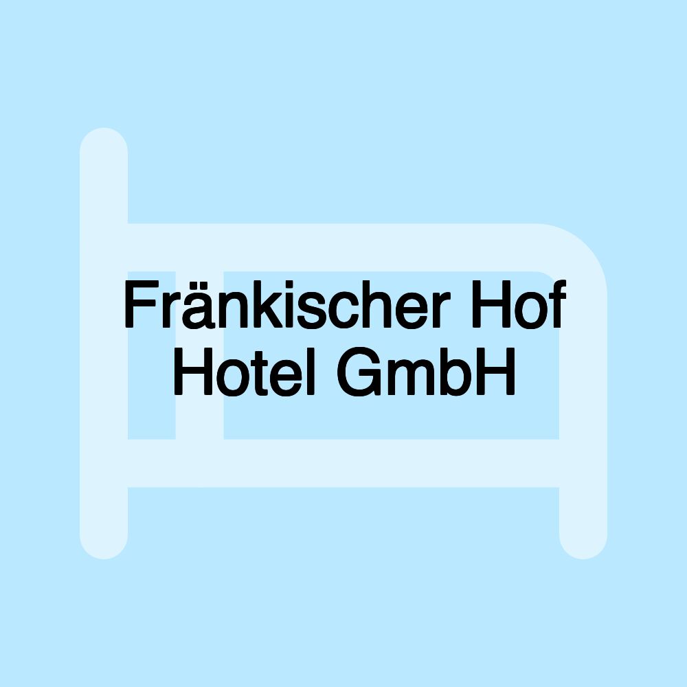 Fränkischer Hof Hotel GmbH