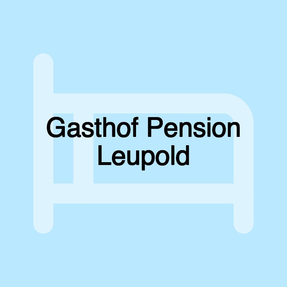 Gasthof Pension Leupold