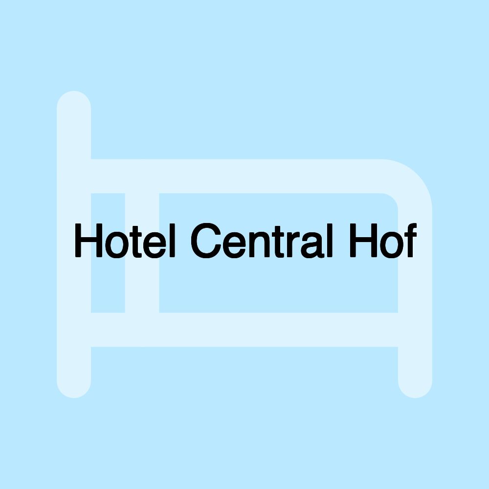 Hotel Central Hof