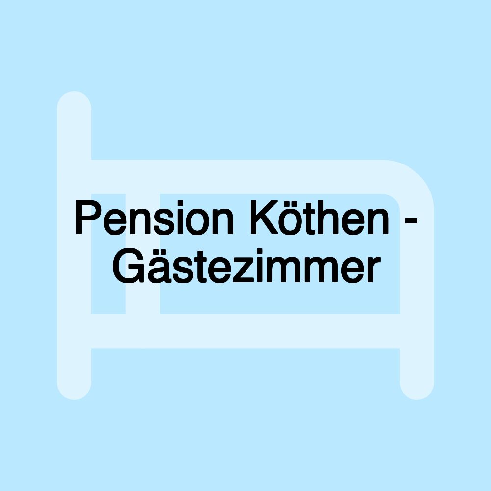 Pension Köthen - Gästezimmer