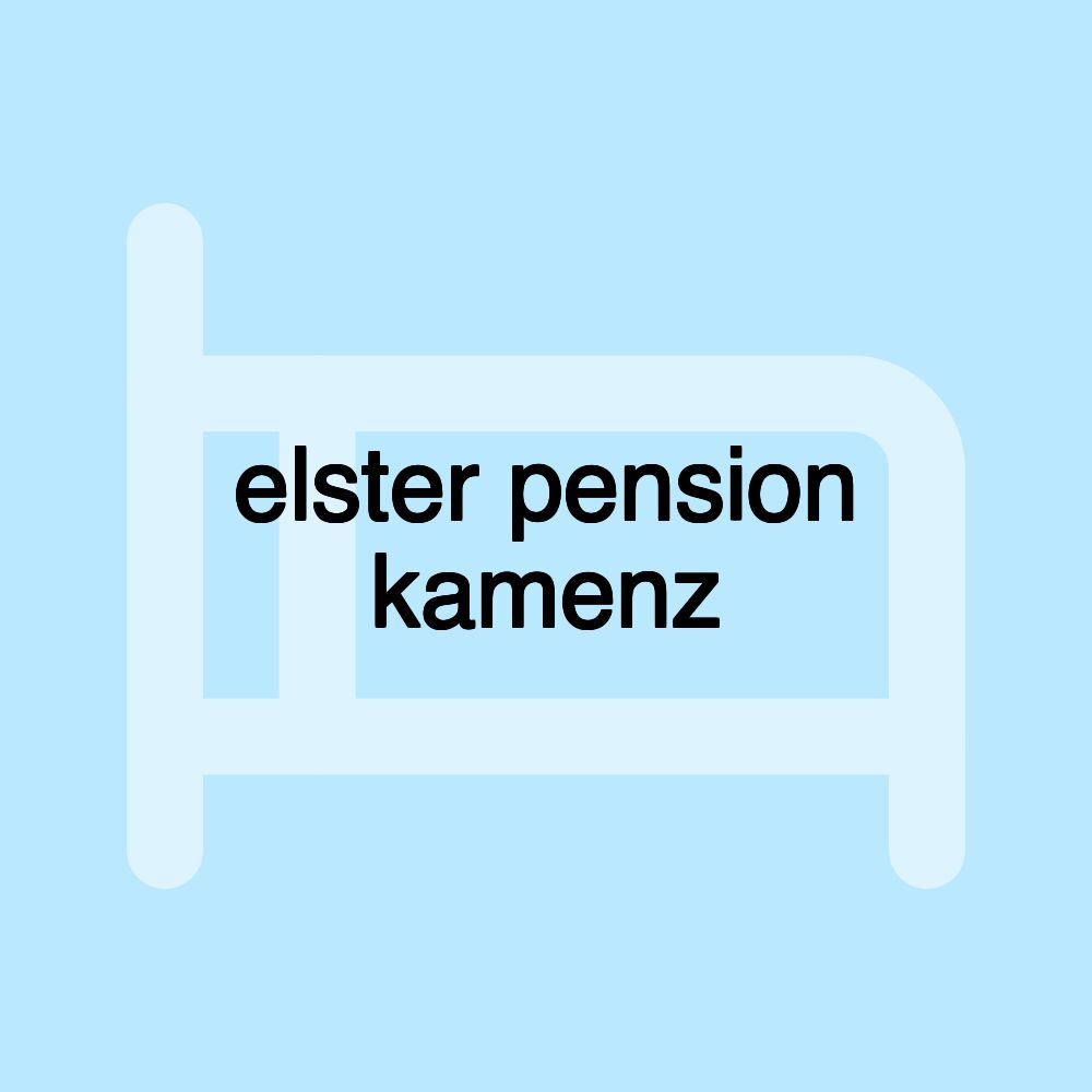 elster pension kamenz