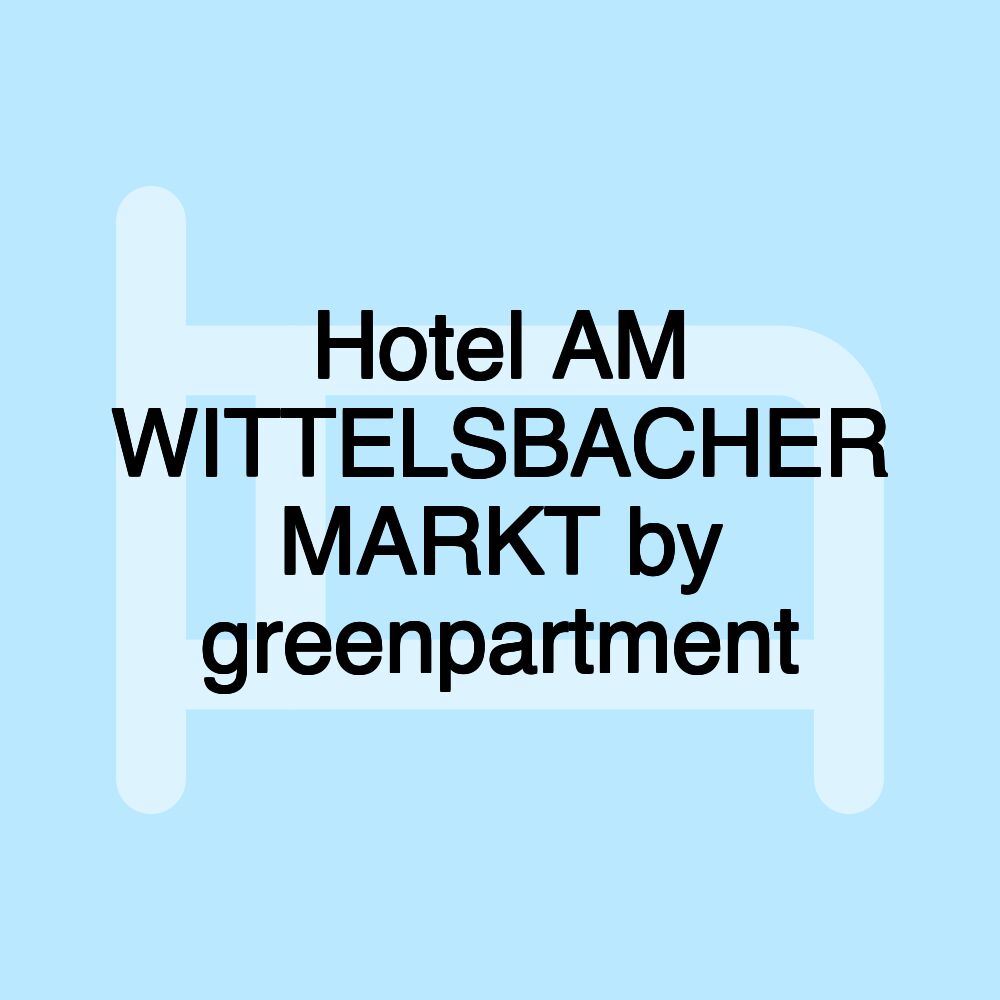 Hotel AM WITTELSBACHER MARKT by greenpartment