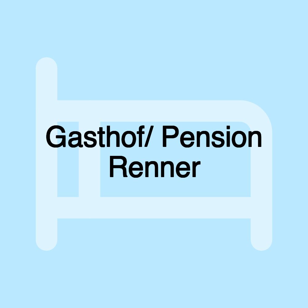 Gasthof/ Pension Renner