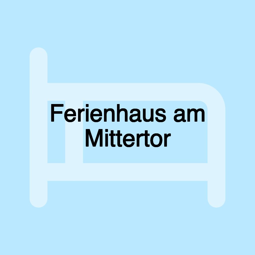 Ferienhaus am Mittertor