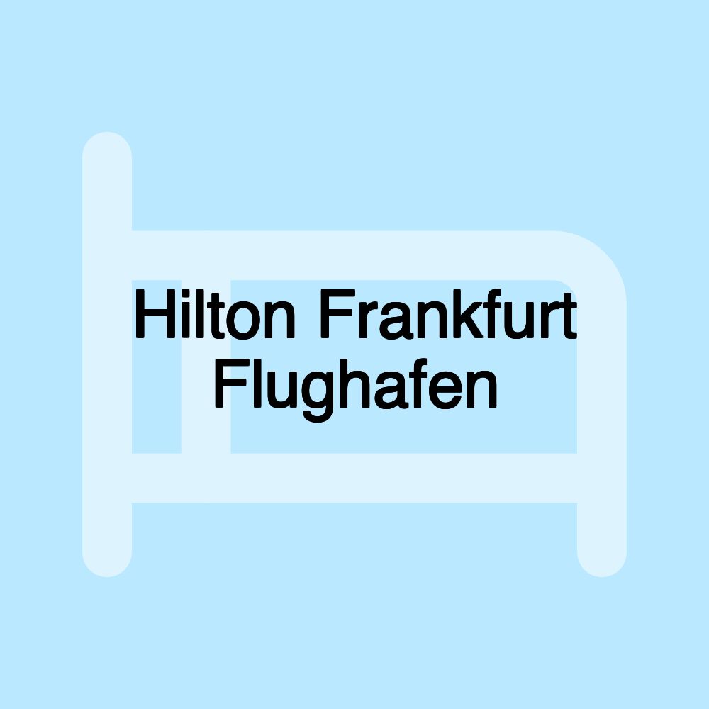 Hilton Frankfurt Flughafen