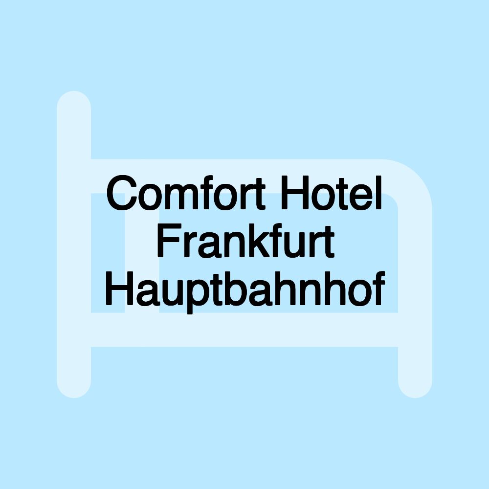 Comfort Hotel Frankfurt Hauptbahnhof