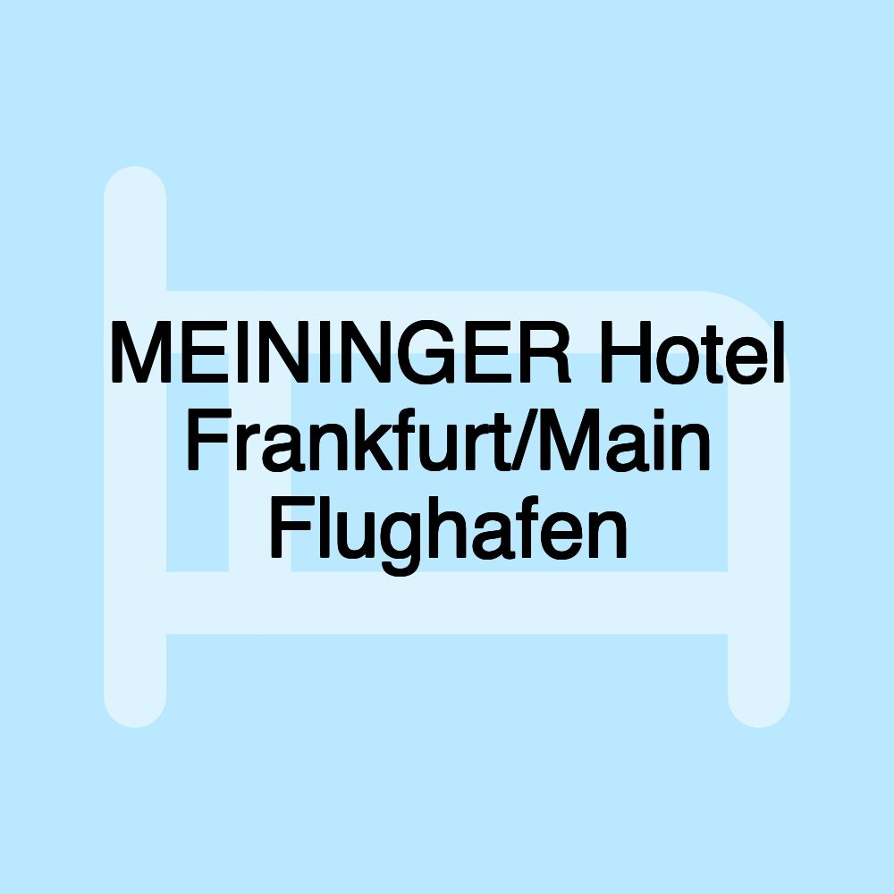 MEININGER Hotel Frankfurt/Main Flughafen