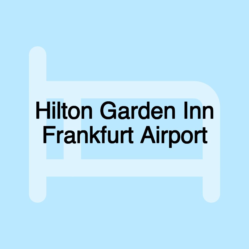 Hilton Garden Inn Frankfurt Airport