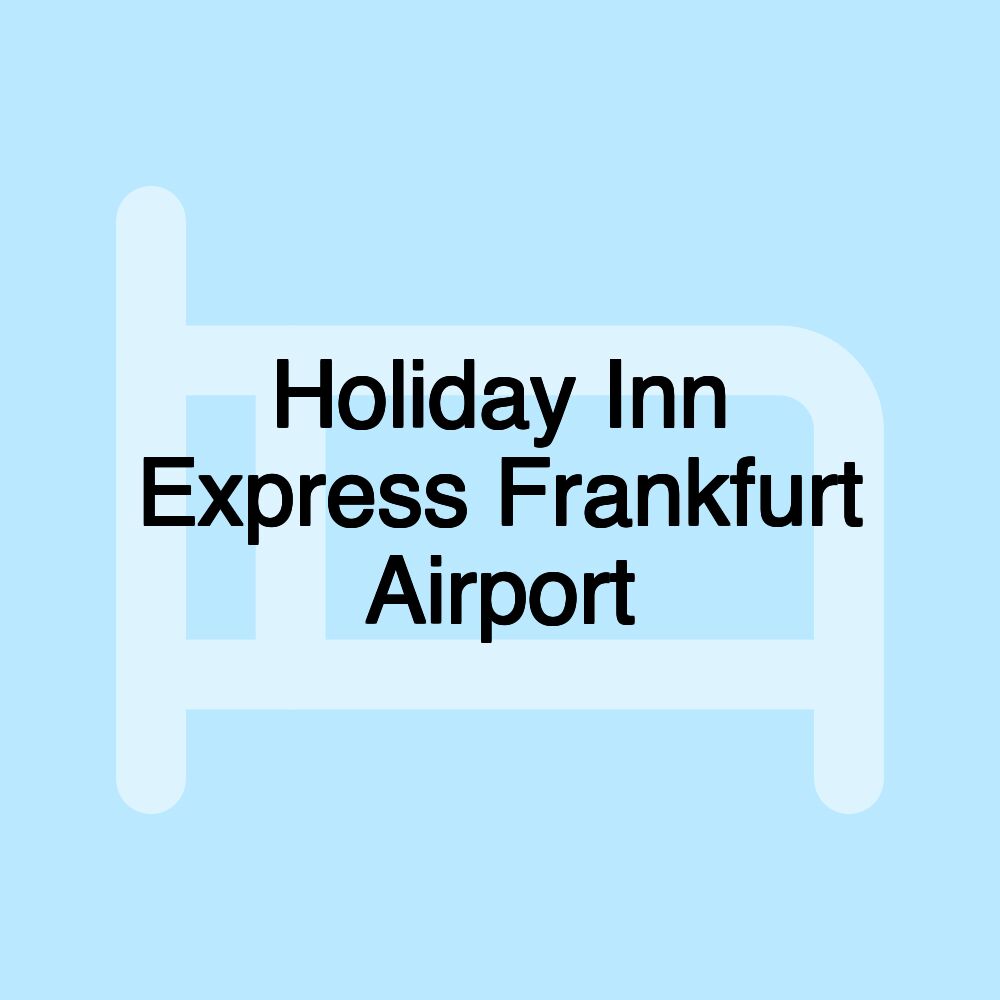 Holiday Inn Express Frankfurt Airport