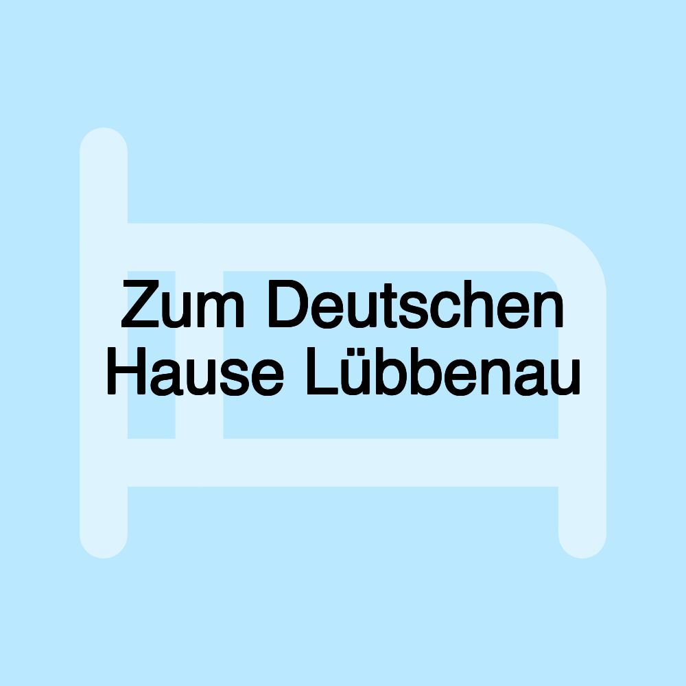 Zum Deutschen Hause Lübbenau