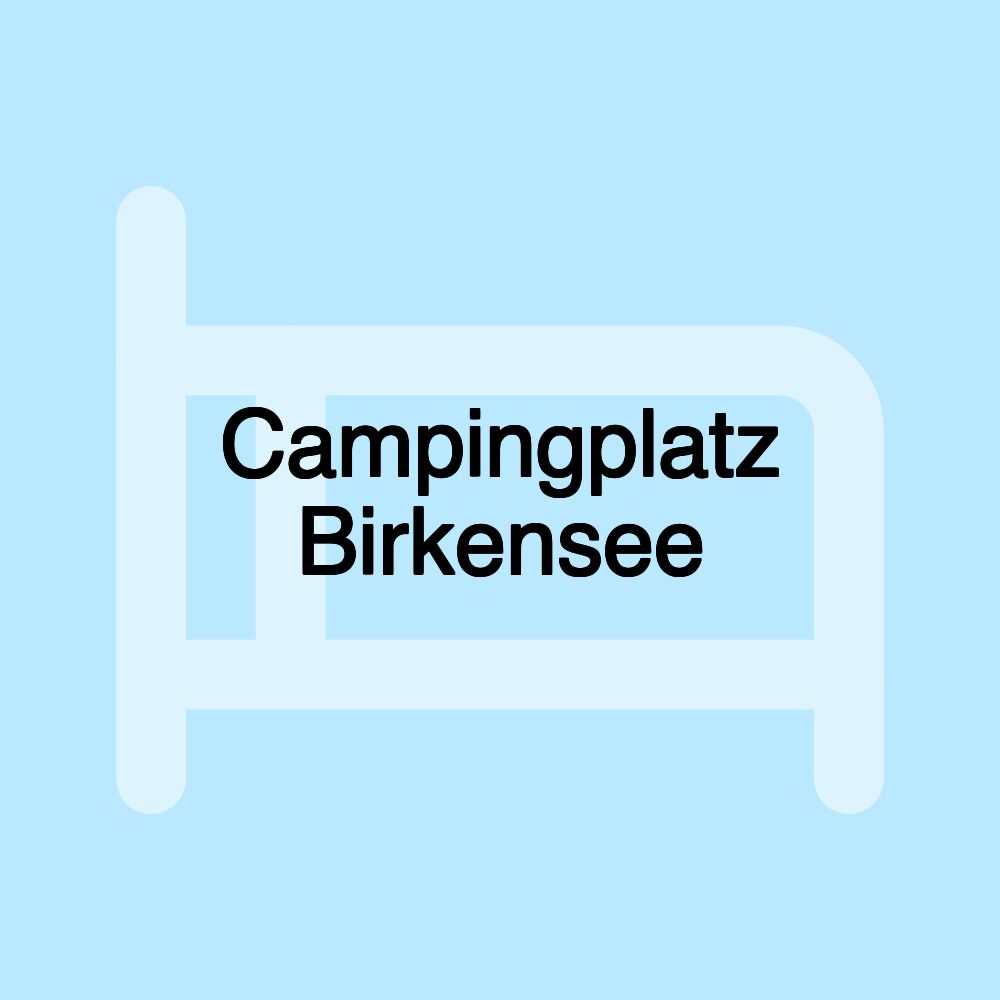 Campingplatz Birkensee