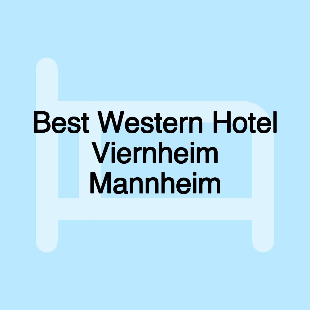 Best Western Hotel Viernheim Mannheim