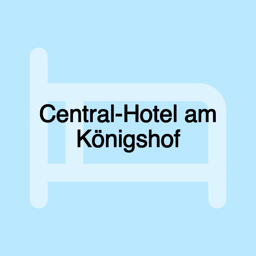 Central-Hotel am Königshof