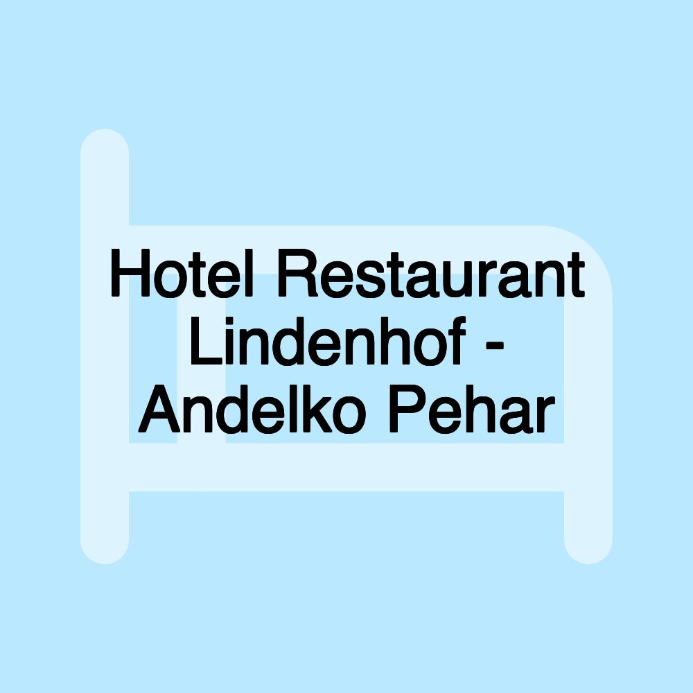 Hotel Restaurant Lindenhof - Andelko Pehar