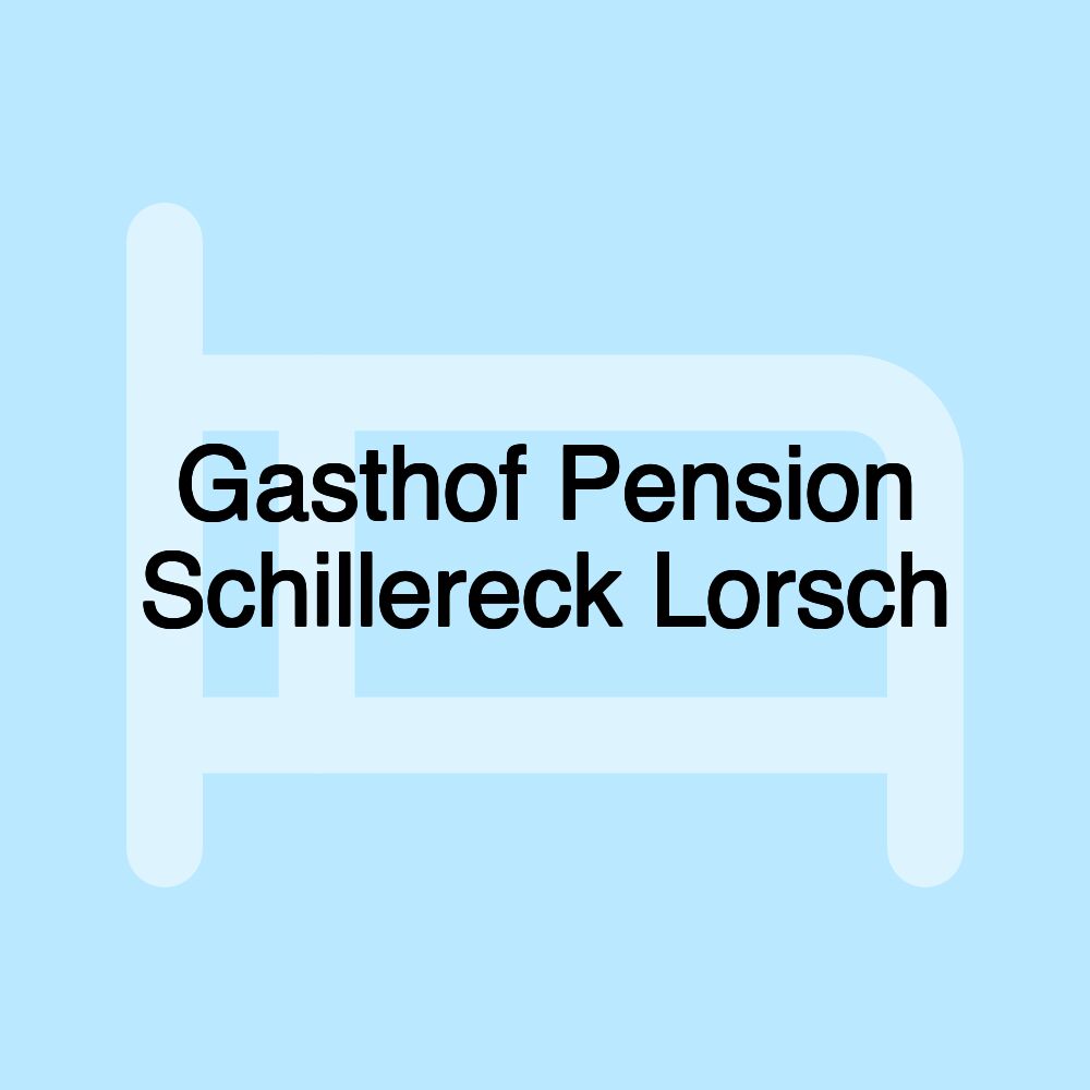 Gasthof Pension Schillereck Lorsch