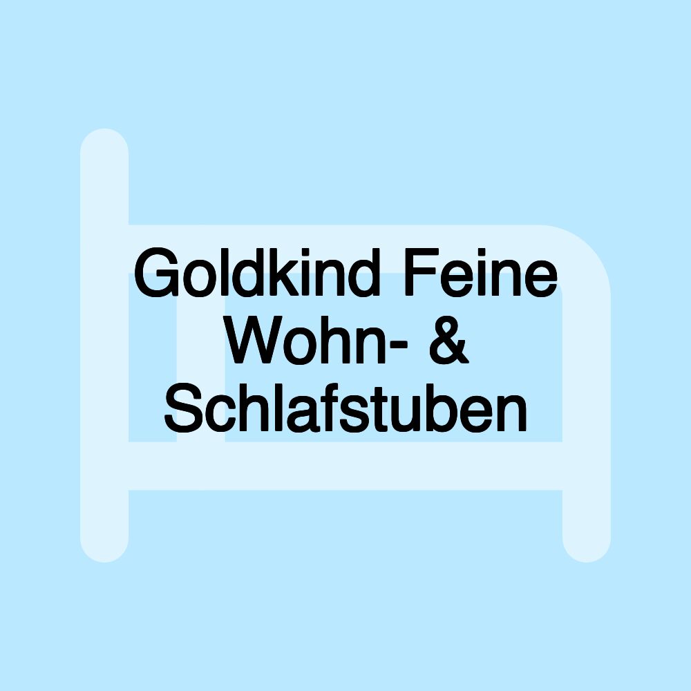 Goldkind Feine Wohn- & Schlafstuben