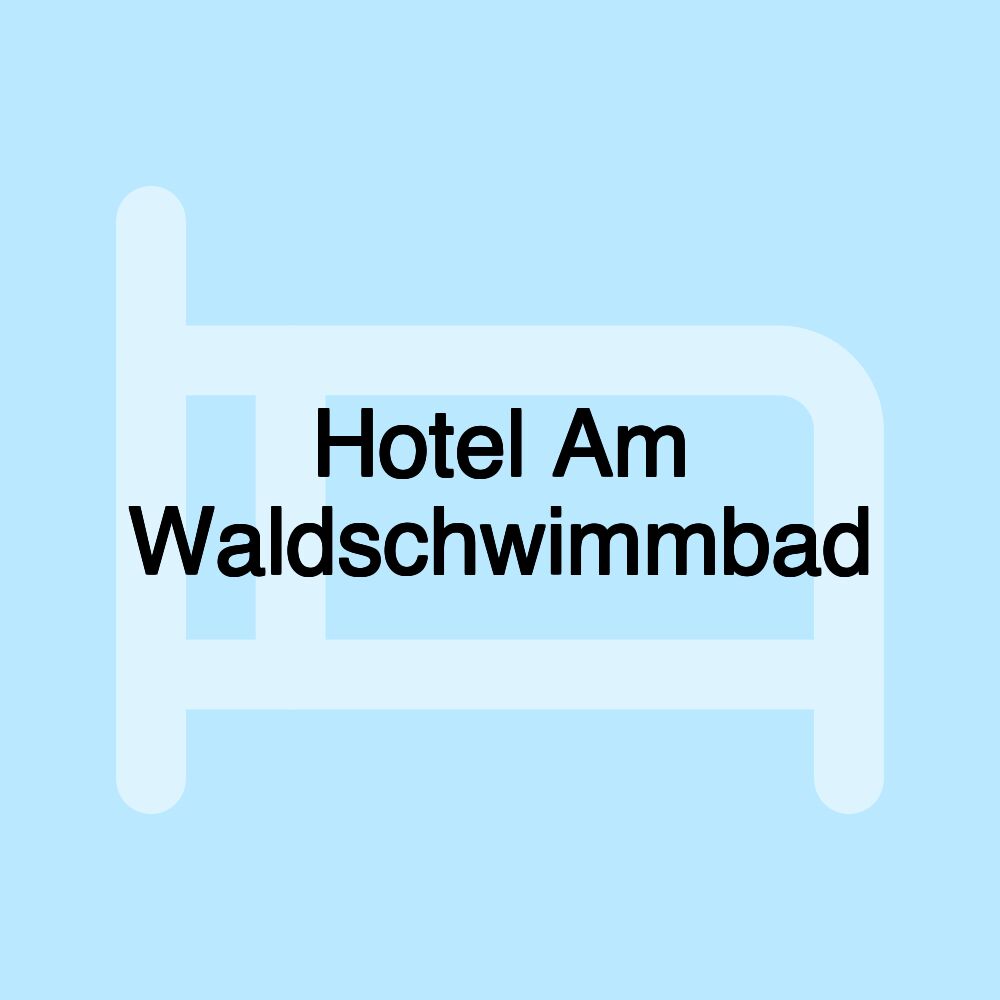 Hotel Am Waldschwimmbad