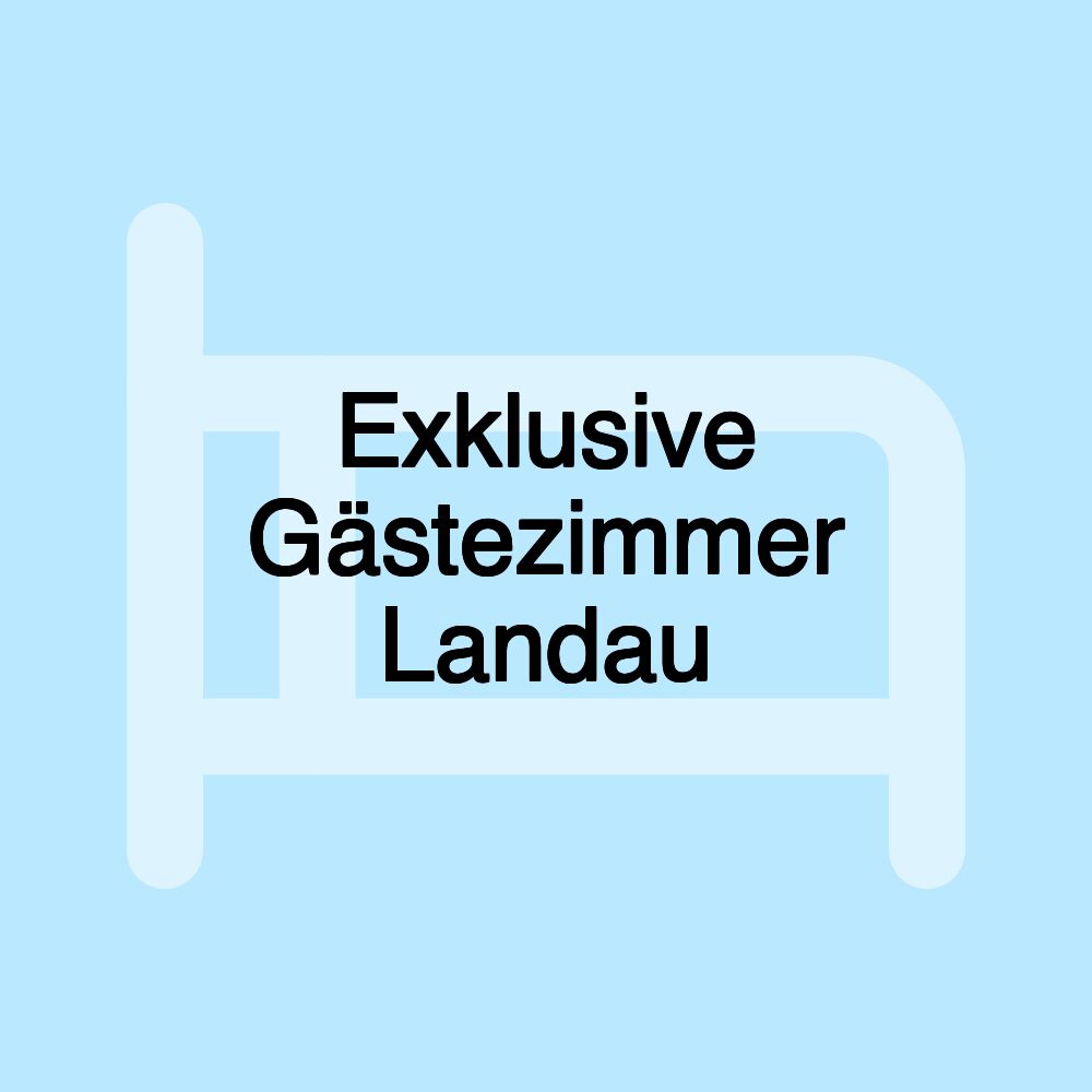 Exklusive Gästezimmer Landau