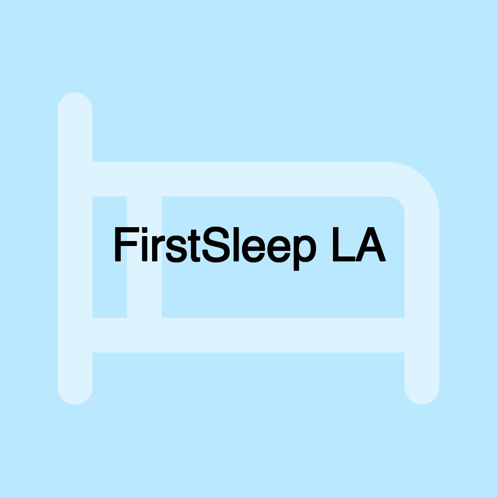 FirstSleep LA