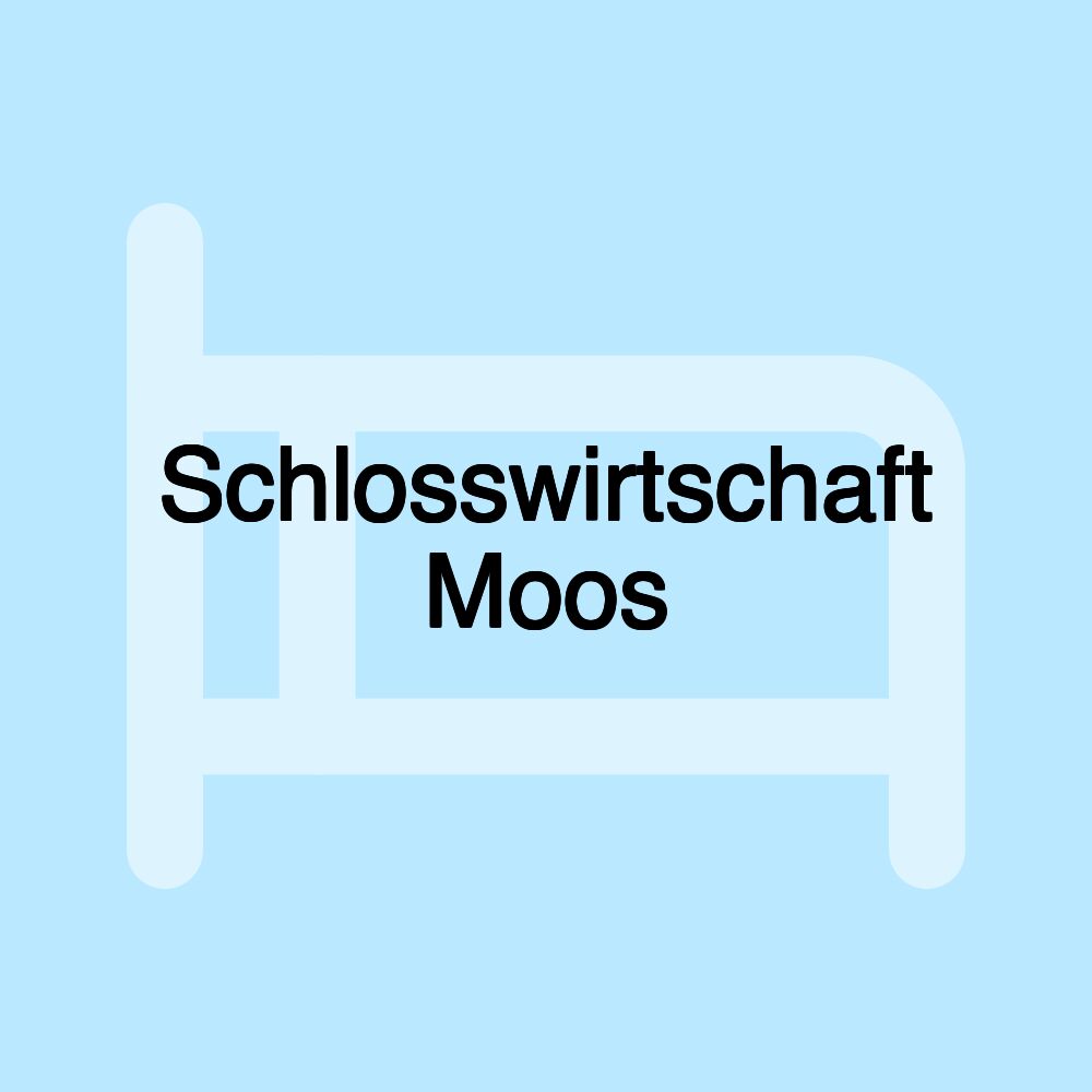 Schlosswirtschaft Moos