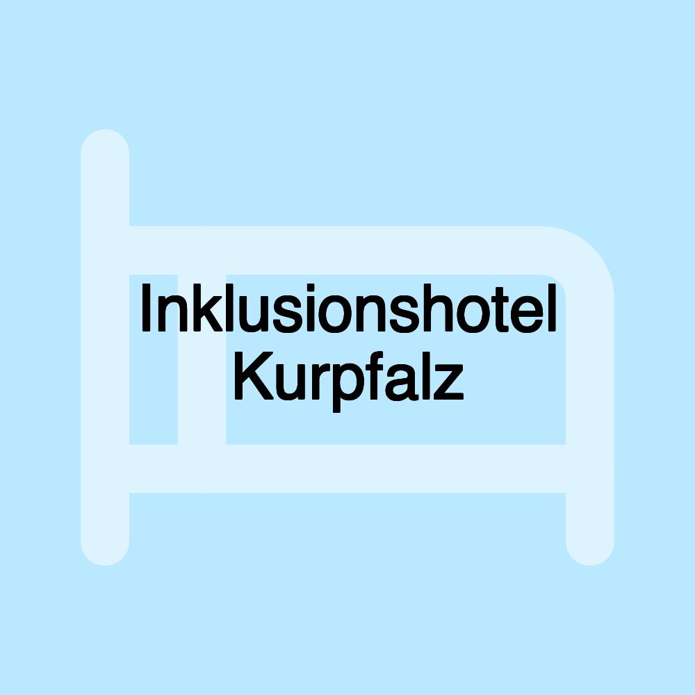 Inklusionshotel Kurpfalz