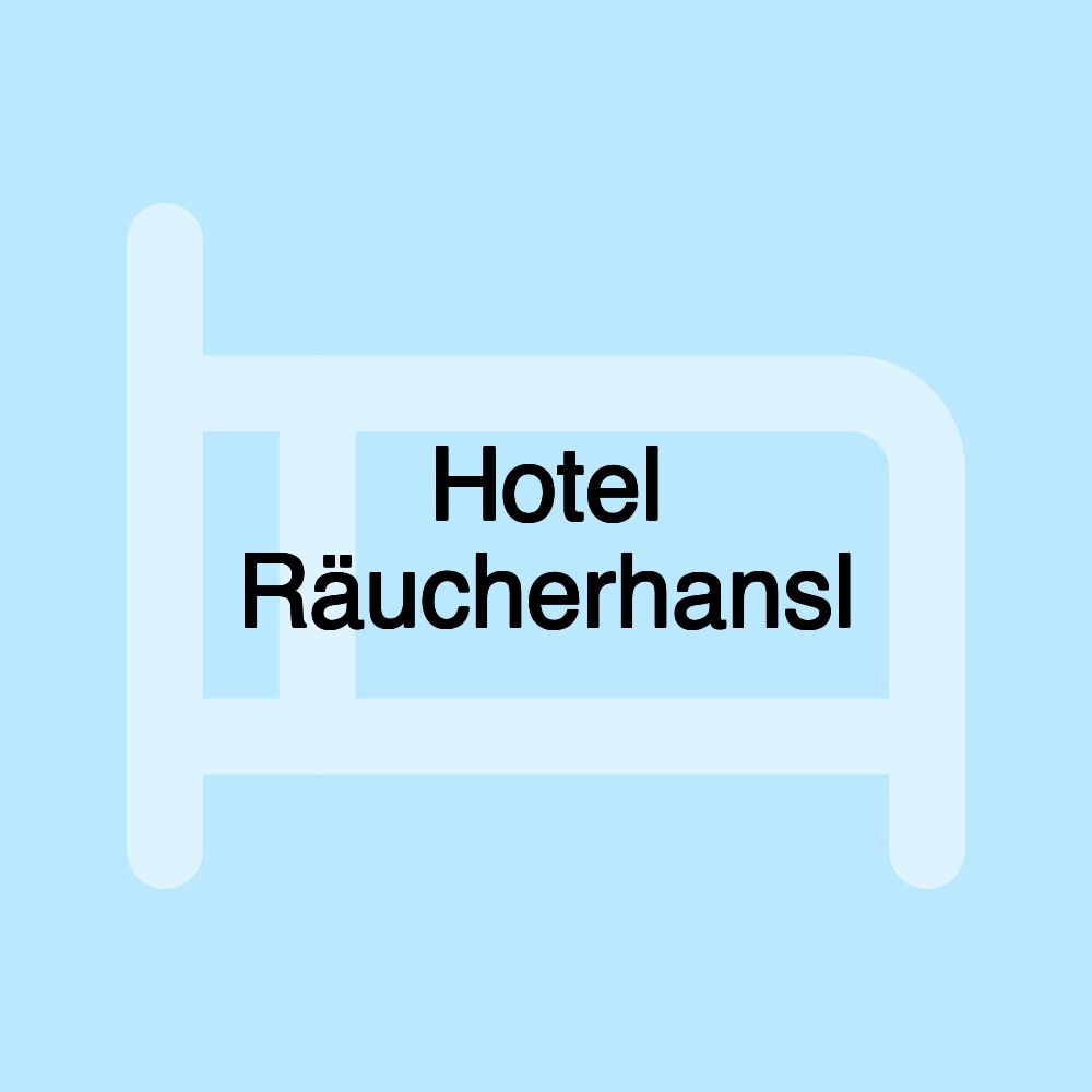 Hotel Räucherhansl