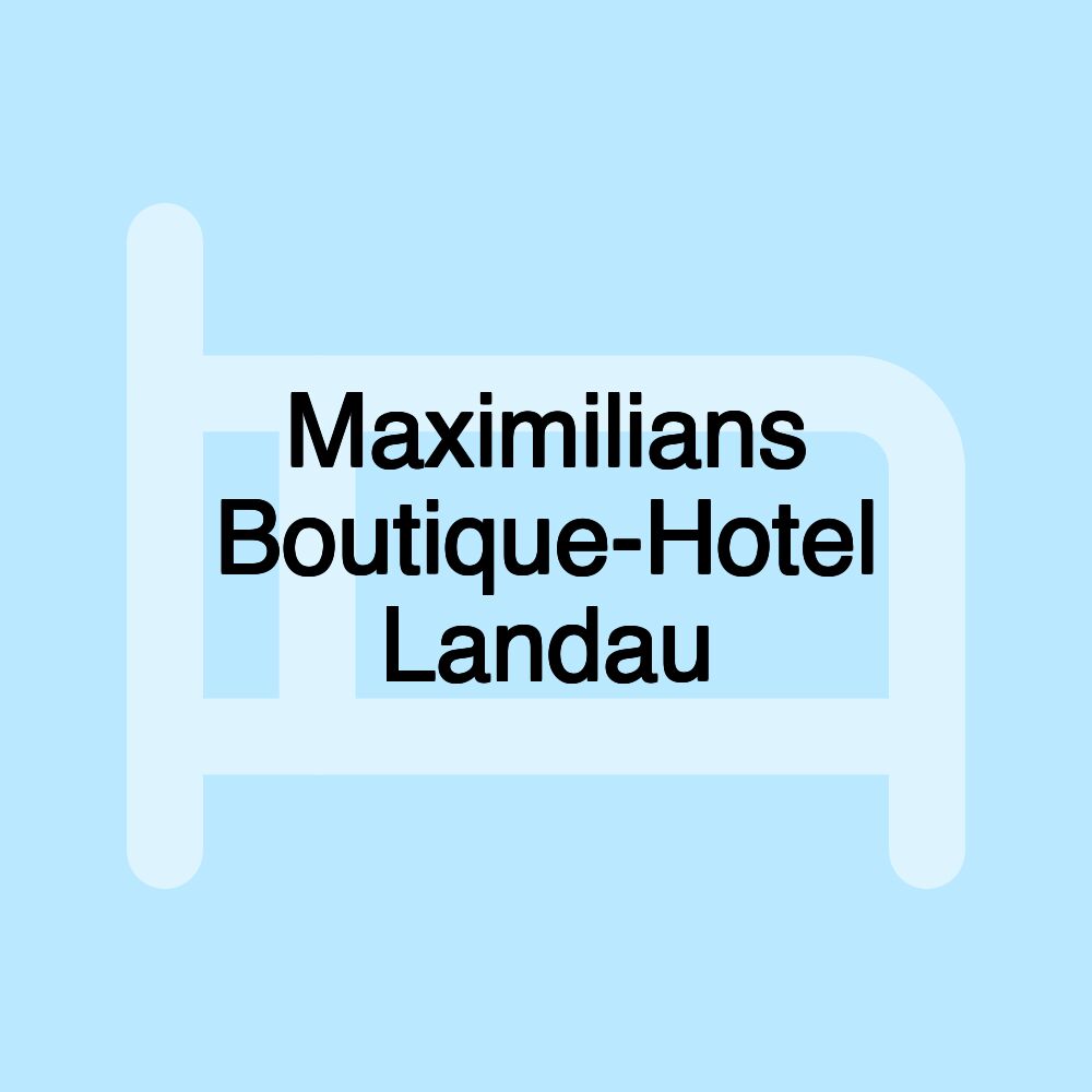 Maximilians Boutique-Hotel Landau