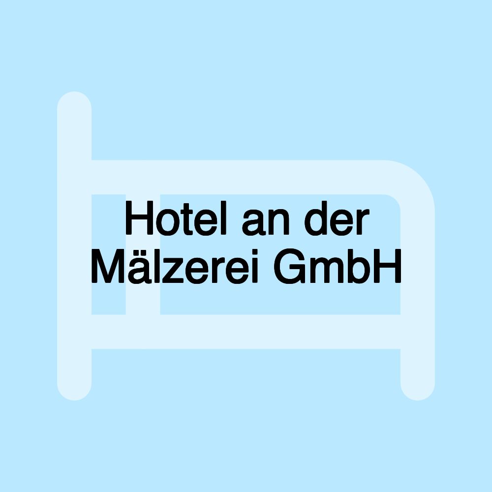 Hotel an der Mälzerei GmbH