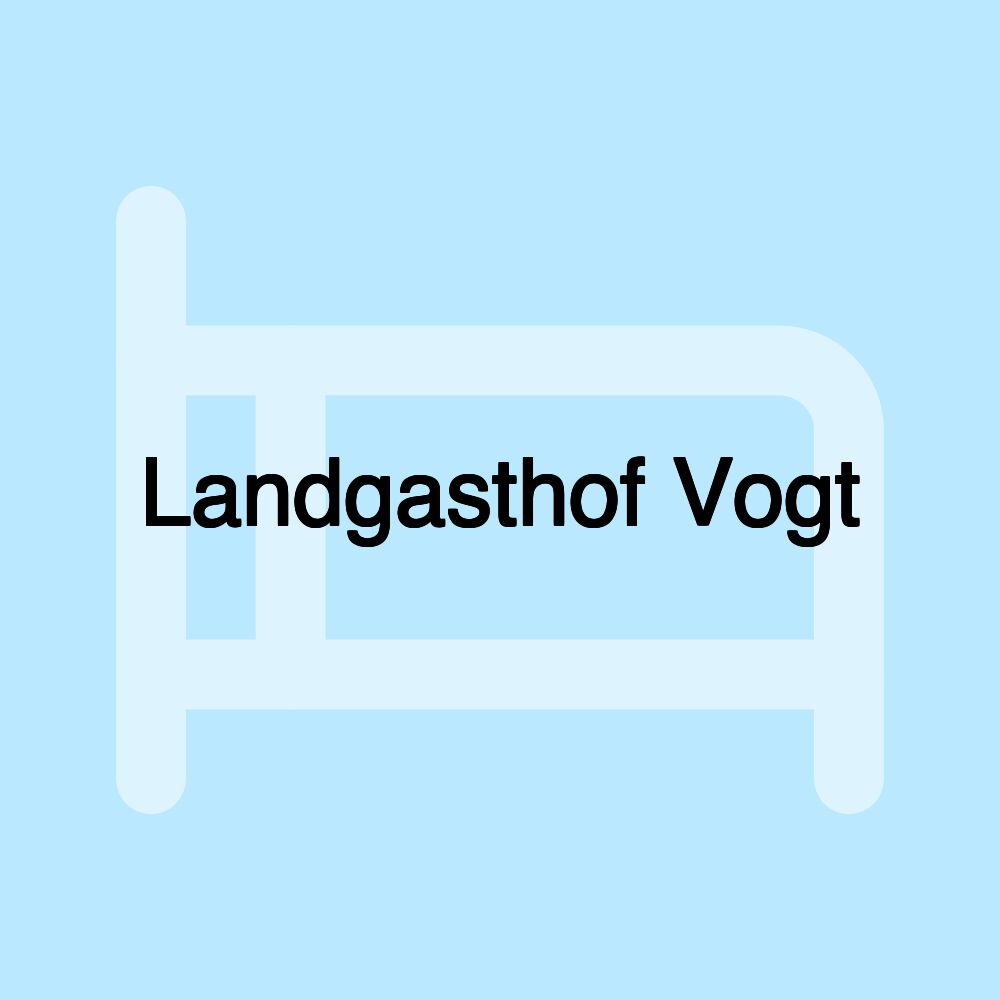 Landgasthof Vogt