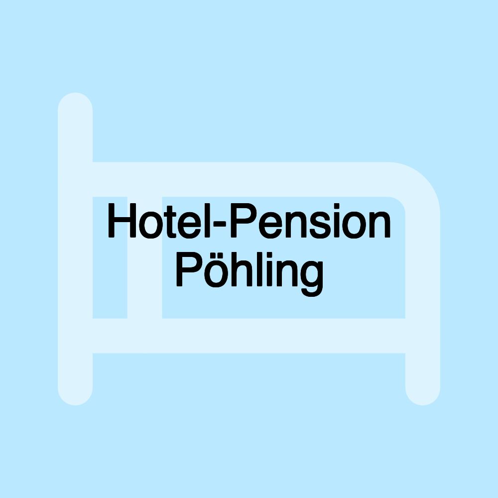 Hotel-Pension Pöhling