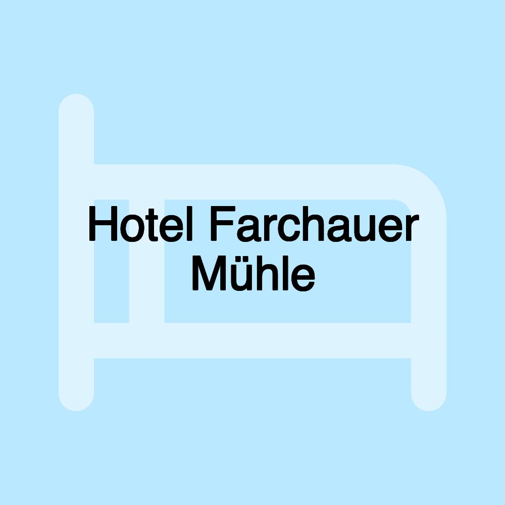 Hotel Farchauer Mühle