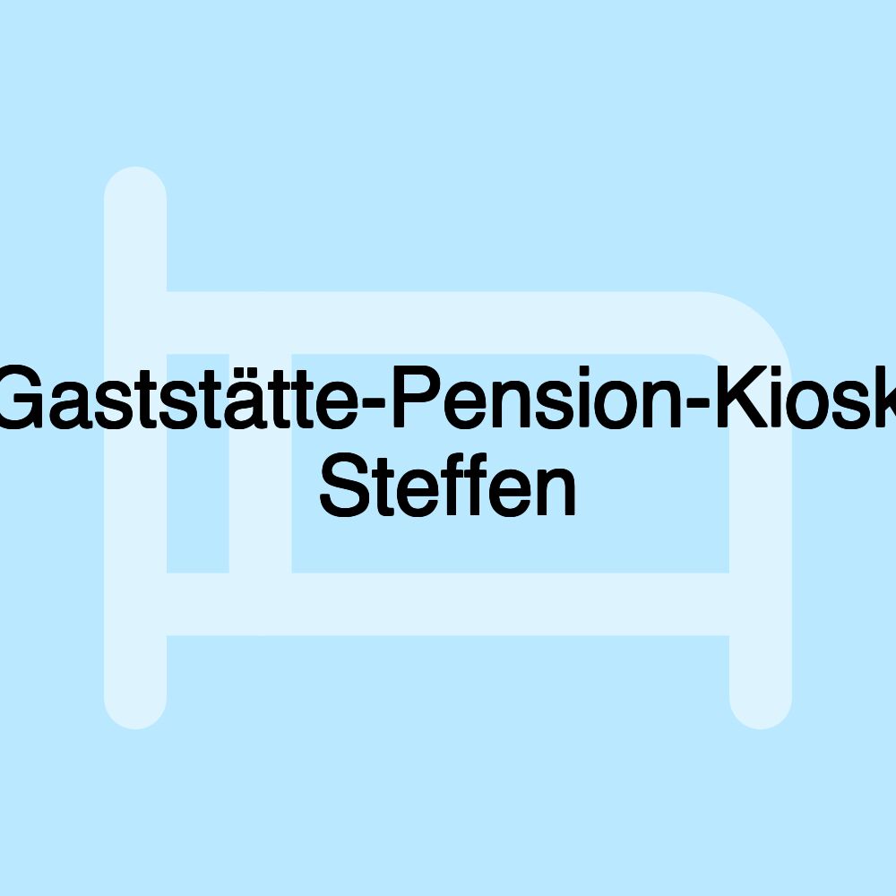 Gaststätte-Pension-Kiosk Steffen