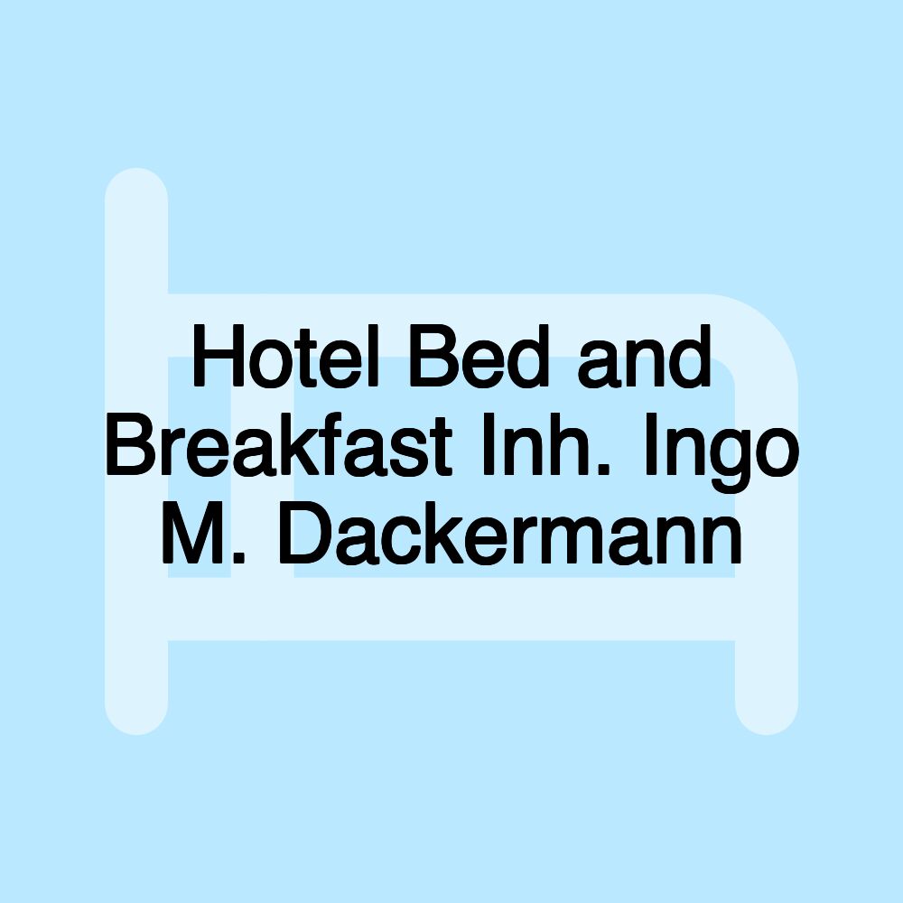 Hotel Bed and Breakfast Inh. Ingo M. Dackermann