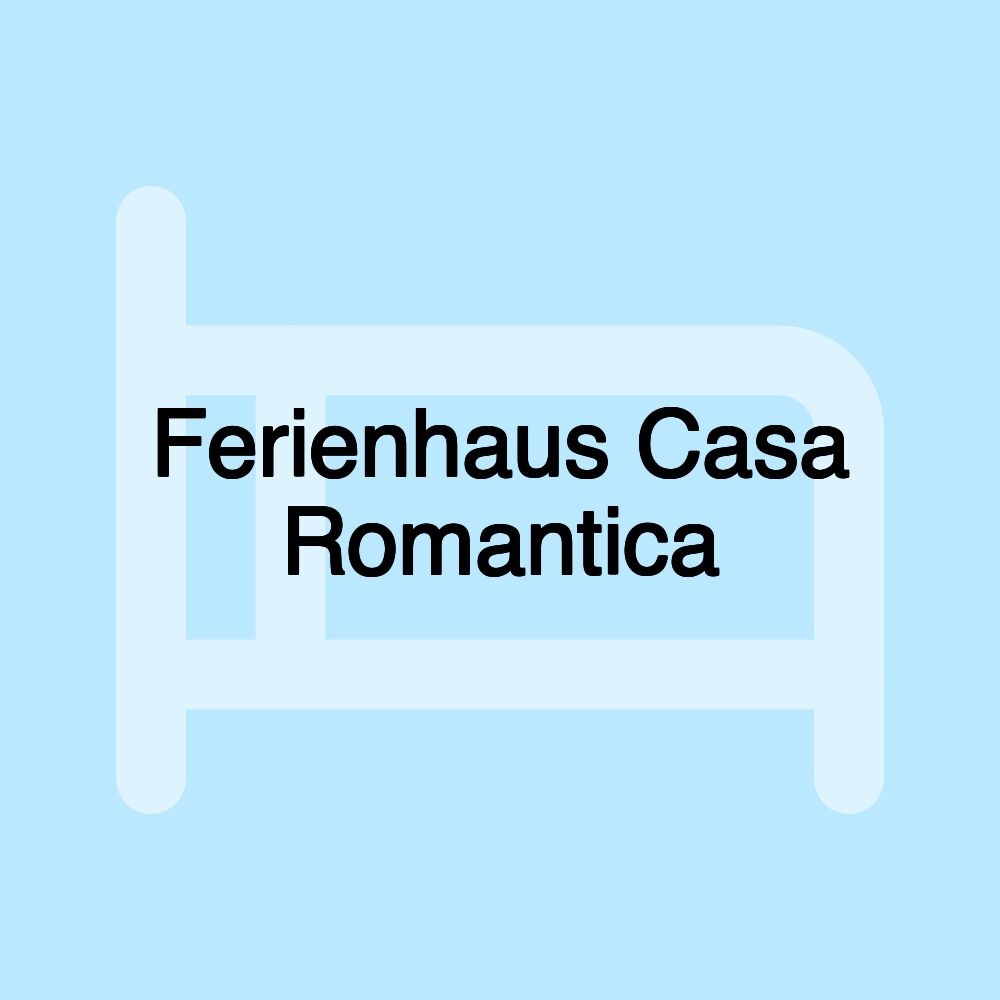 Ferienhaus Casa Romantica