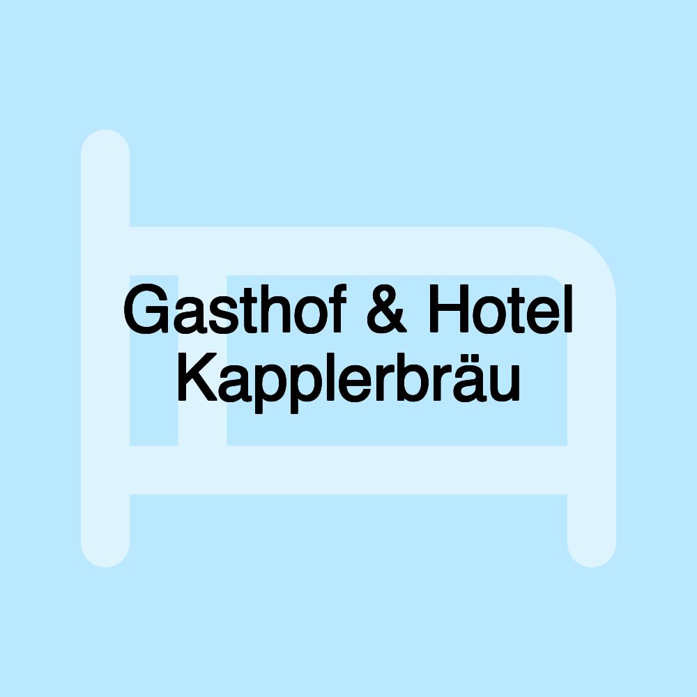 Gasthof & Hotel Kapplerbräu