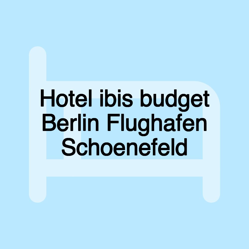 Hotel ibis budget Berlin Flughafen Schoenefeld